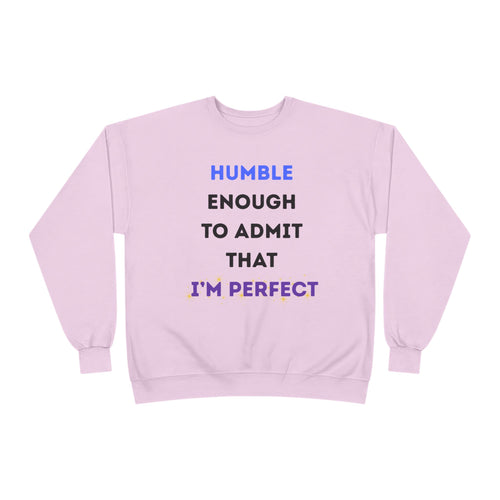 Humble & Perfect - Crewneck Sweatshirt