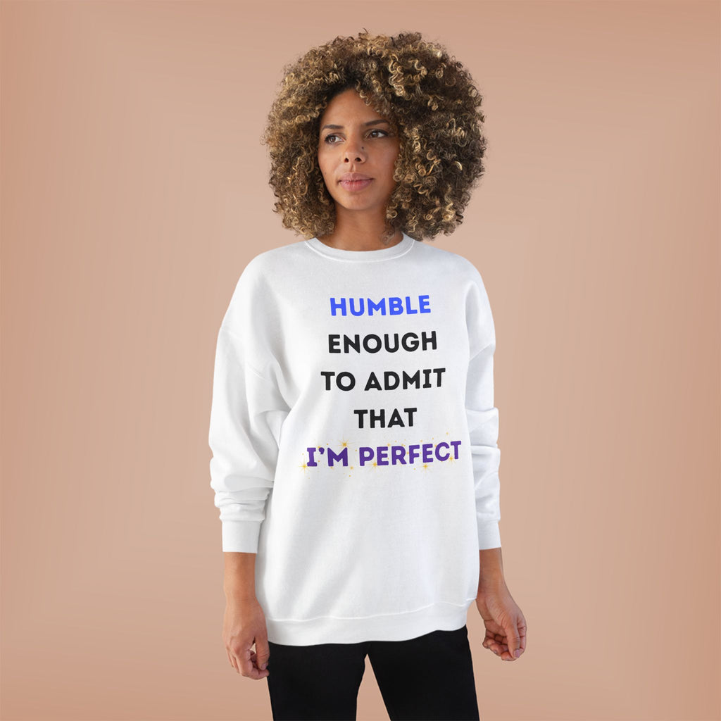 Humble & Perfect - Crewneck Sweatshirt
