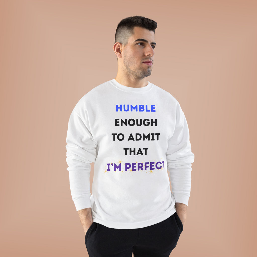 Humble & Perfect - Crewneck Sweatshirt